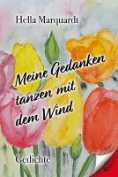 Hella Marquardt - Meine Gedanken tanzen mit dem Wind, Häftad