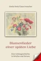 Gisela Rein, Claus Irmscher - Blumenlieder einer späten Liebe, Häftad. Tillgänglighet: Lägg i varukorg