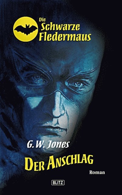 G.W. Jones - Die schwarze Fledermaus 01: Der Anschlag, E-bok