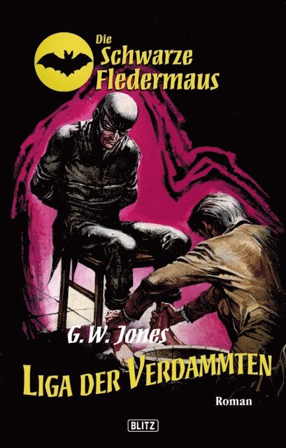 G.W. Jones - Die schwarze Fledermaus 06: Liga der Verdammten, E-bok