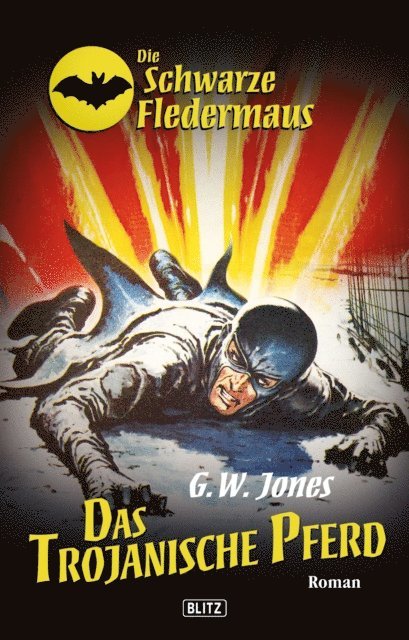G.W. Jones - Die schwarze Fledermaus 11: Das Trojanische Pferd, E-bok