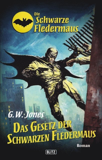 G.W. Jones - Die schwarze Fledermaus 13: Das Gesetz der schwarzen Fledermaus, E-bok