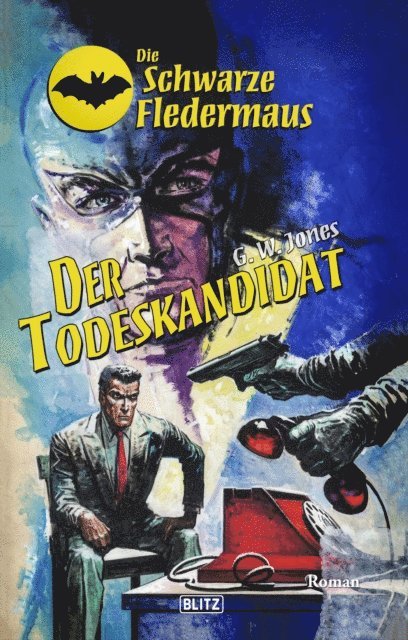 G.W. Jones - Die Schwarze Fledermaus 46: Der Todeskandidat, E-bok