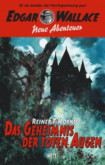 Reiner F. Hornig - Edgar Wallace - Neue Abenteuer 05: Das Geheimnis der toten Augen, E-bok. Tillgänglighet: Lägg i varukorg