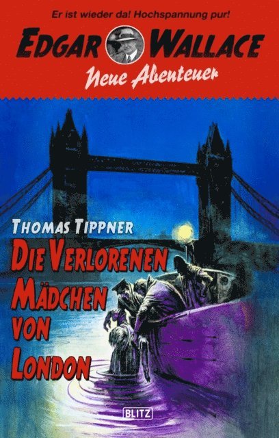 Thomas Tippner - Edgar Wallace - Neue Abenteuer 06: Die verlorenen Mädchen von London, E-bok