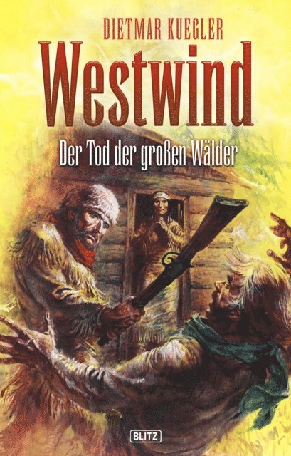 Dietmar Kuegler - Dietmar Kueglers Westwind 01: Der Tod der grossen Wälder, E-bok