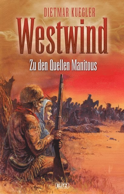 Dietmar Kuegler - Dietmar Kueglers Westwind 02: Zu den Quellen Manitous, E-bok