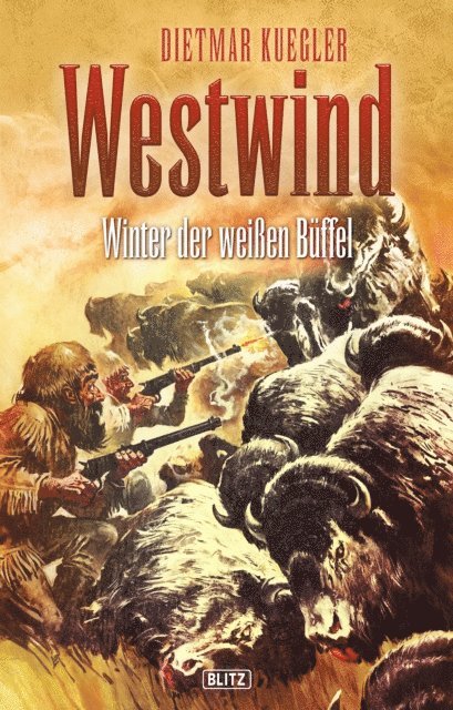 Dietmar Kuegler - Dietmar Kueglers Westwind 06: Winter der weißen Büffel, E-bok