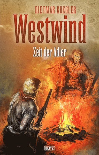Dietmar Kuegler - Dietmar Kueglers Westwind 07: Zeit der Adler, E-bok