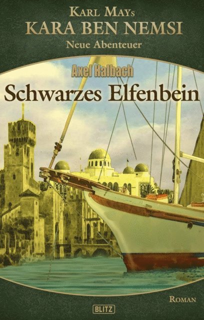 Axel J. Halbach - Kara Ben Nemsi - Neue Abenteuer 21: Schwarzes Elfenbein, E-bok