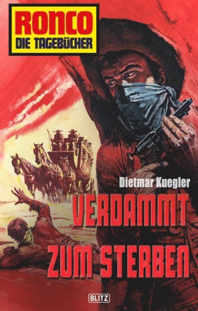 Dietmar Kuegler - Ronco - Die Tagebücher 09 - Verdammt zum Sterben, E-bok