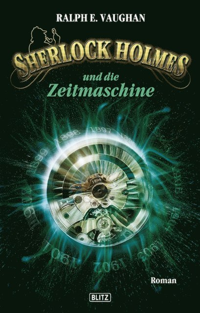 Ralph E. Vaughan - Sherlock Holmes - Neue Fälle 01: Sherlock Holmes und die Zeitmaschine, E-bok