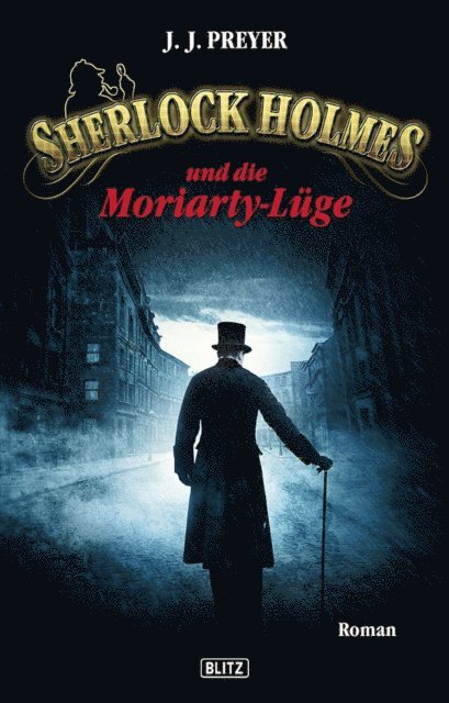J.J. Preyer - Sherlock Holmes - Neue Fälle 02: Sherlock Holmes und die Moriarty-Lüge, E-bok. Tillgänglighet: Lägg i varukorg