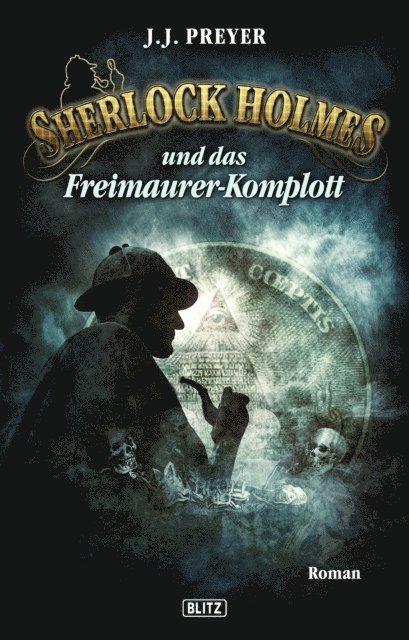 J.J. Preyer - Sherlock Holmes - Neue Fälle 13: Sherlock Holmes und das Freimaurerkomplott, E-bok. Tillgänglighet: Lägg i varukorg