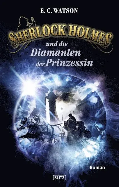 E.C. Watson - Sherlock Holmes - Neue Fälle 15: Sherlock Holmes und die Diamanten der Prinzessin, E-bok. Tillgänglighet: Lägg i varukorg