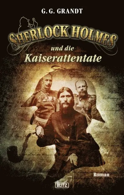 G. G. Grandt - Sherlock Holmes - Neue Fälle 17: Sherlock Holmes und die Kaiserattentate, E-bok. Tillgänglighet: Lägg i varukorg