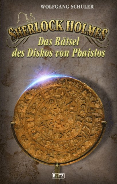 Wolfgang Schuler - Sherlock Holmes - Neue Fälle 30: Sherlock Holmes und das Rätsel des Diskos von Phaistos, E-bok