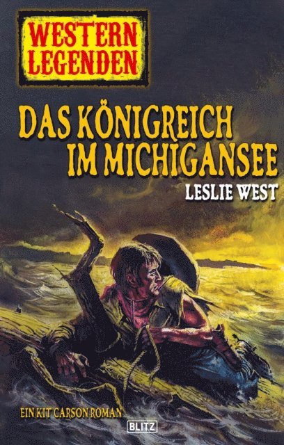 Leslie West - Western Legenden 19: Das Königreich im Michigansee, E-bok
