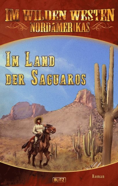 Axel J. Halbach - Im wilden Westen Nordamerikas 14: Im Land der Saguaros, E-bok