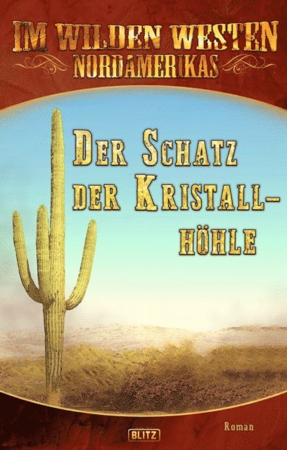Axel J. Halbach - Im Wilden Westen Nordamerikas 15: Der Schatz der Kristallhöhle, E-bok