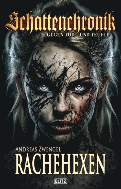 Schattenchronik - Gegen Tod und Teufel 17: Rachehexen