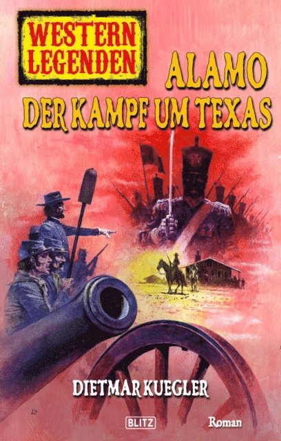 Dietmar Kuegler - Western Legenden 23: Alamo - Der Kampf um Texas, E-bok