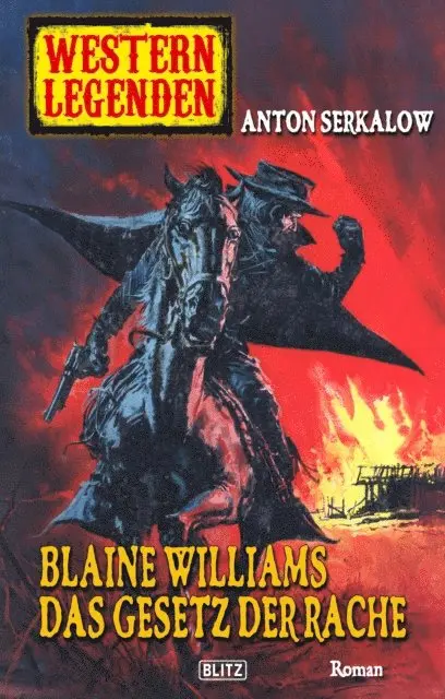 Anton Serkalow - Western Legenden 33: Blaine Williams - Das Gesetz der Rache, E-bok. Tillgänglighet: Lägg i varukorg