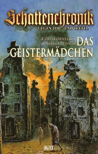 Curd Cornelius - Schattenchronik - Gegen Tod und Teufel 04: Das Geistermädchen, E-bok