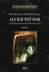 Meisterwerke  der dunklen Phantastik 03: ALS ICH TOT WAR (Band 1)