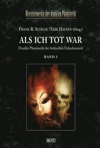 Meisterwerke  der dunklen Phantastik 04: ALS ICH TOT WAR (Band 2)