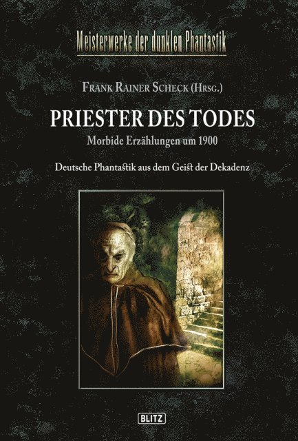 Frank Rainer Scheck - Meisterwerke  der dunklen Phantastik 06: PRIESTER DES TODES, E-bok