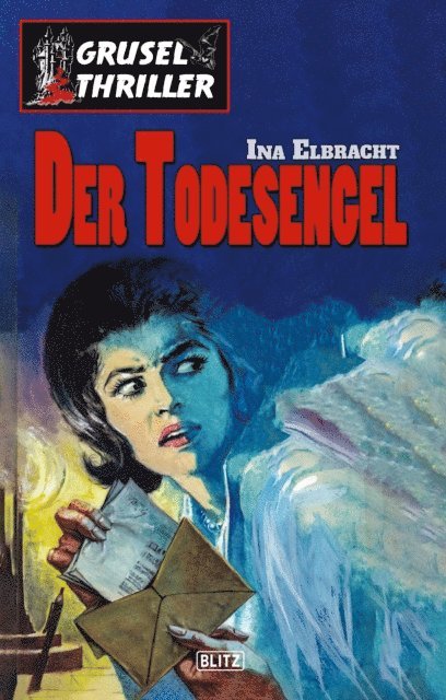 Ina Elbracht - Grusel-Thriller 02: Der Todesengel, E-bok