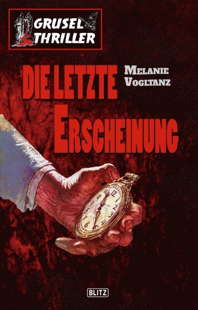 Melanie Vogltanz - Grusel-Thriller 05: Die letzte Erscheinung, E-bok