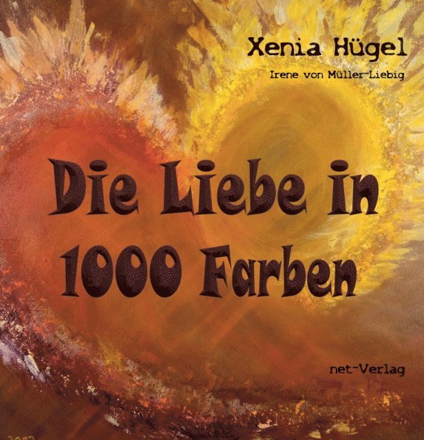 Xenia Hugel - Die Liebe in 1000 Farben, E-bok