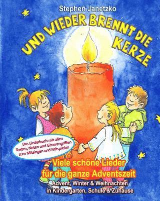 Und wieder brennt die Kerze - Viele schöne Lieder für die ganze Adventszeit