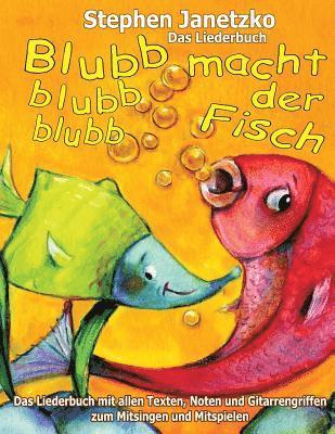 Blubb, blubb, blubb, macht der Fisch - Meine 15 schönsten Lieder für die Kleinsten