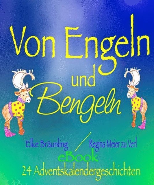 Regina Meier zu Verl, Elke Braunling - Von Engeln und Bengeln, E-bok
