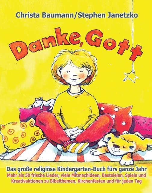 Stephen Janetzko, Christa Baumann - Danke, Gott - Das große religiöse Kindergarten-Buch fürs ganze Jahr, E-bok