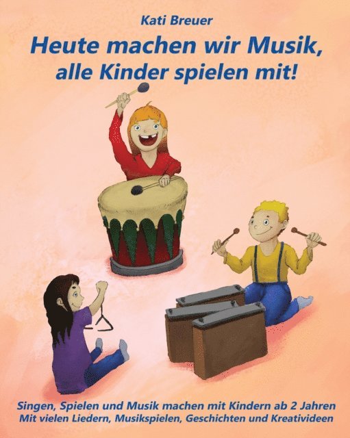 Kati Breuer - Heute machen wir Musik, alle Kinder spielen mit!, E-bok
