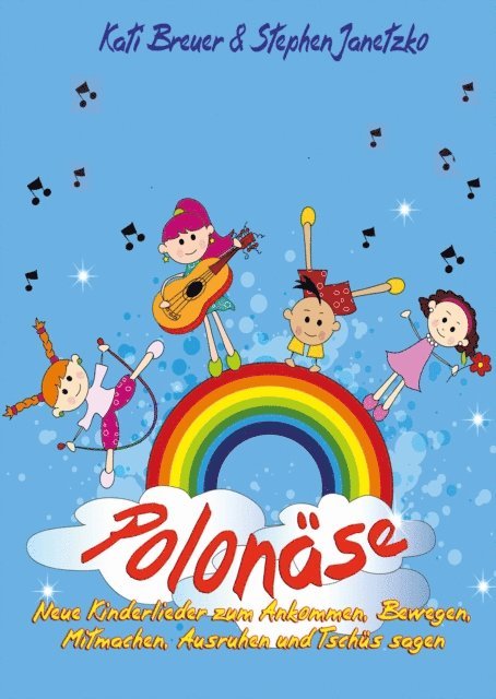 Kati Breuer, Stephen Janetzko - Polonäse - Neue Kinderlieder zum Ankommen, Bewegen, Mitmachen, Ausruhen und Tschüs sagen, E-bok