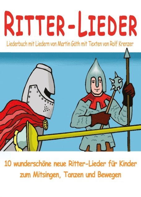 Martin Goth, Rolf Krenzer, Stephen Janetzko - Ritter-Lieder für Kinder - 10 wunderschöne neue Ritter-Lieder für Kinder zum Mitsingen, Tanzen und Bewegen, E-bok