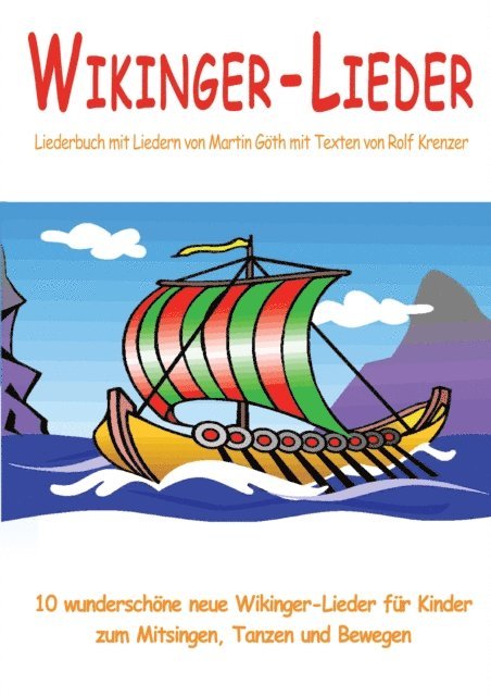 Martin Goth, Rolf Krenzer, Stephen Janetzko - Wikinger-Lieder - 10 wunderschöne neue Wikinger-Lieder für Kinder zum Mitsingen, Tanzen und Bewegen, E-bok