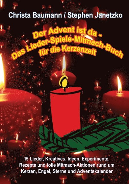 Der Advent ist da - Das Lieder-Spiele-Mitmach-Buch für die Kerzenzeit