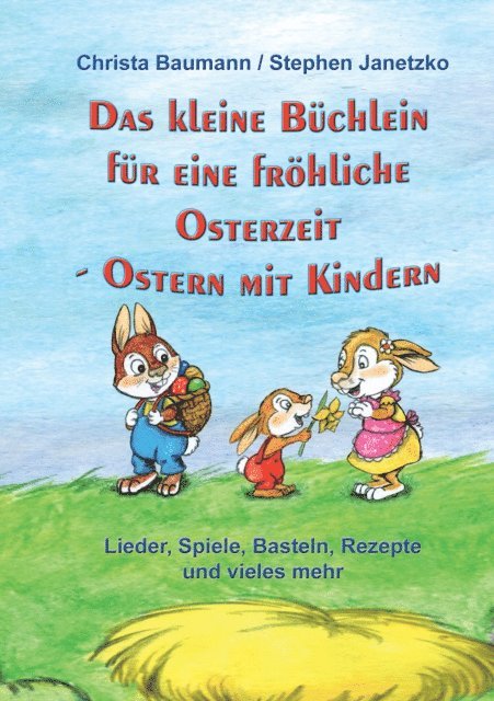 Stephen Janetzko, Christa Baumann - Das kleine Büchlein für eine fröhliche Osterzeit, E-bok