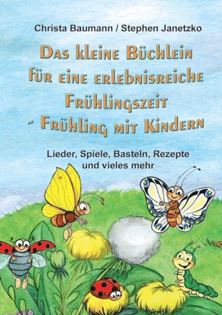Stephen Janetzko, Christa Baumann - Das kleine Büchlein für eine erlebnisreiche Frühlingszeit, E-bok