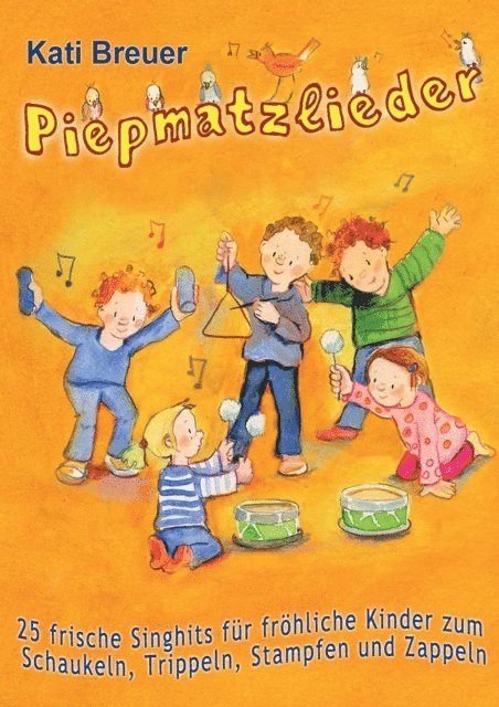 Kati Breuer, Stephen Janetzko - Piepmatzlieder - 25 frische Singhits für fröhliche Kinder zum Schaukeln, Trippeln, Stampfen und Zappeln, E-bok