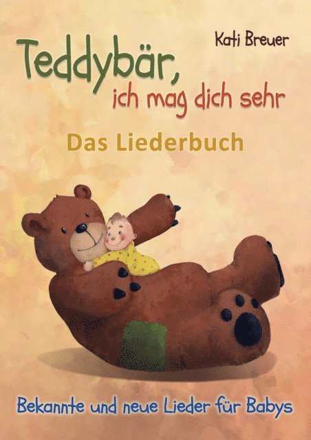 Kati Breuer - Teddybär, ich mag dich sehr! Bekannte und neue Lieder für Babys, E-bok