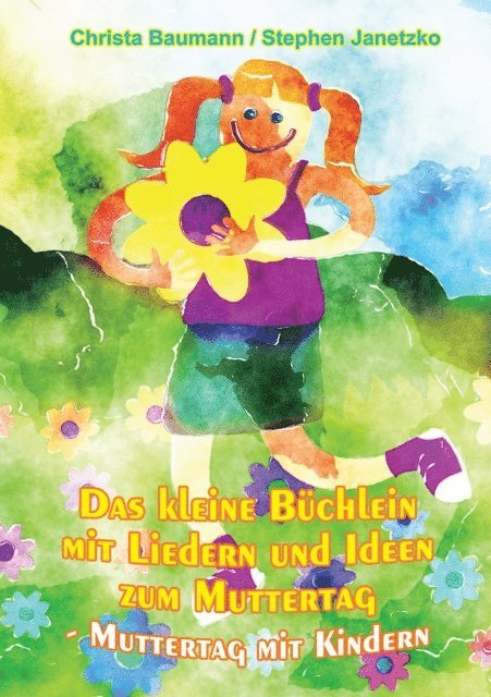 Das kleine Büchlein mit Liedern und Ideen zum Muttertag