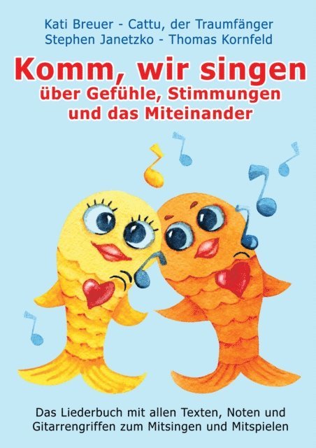 Cattu der Traumfanger, Kati Breuer, Thomas Kornfeld, Stephen Janetzko - Komm, wir singen über Gefühle, Stimmungen und das Miteinander, E-bok