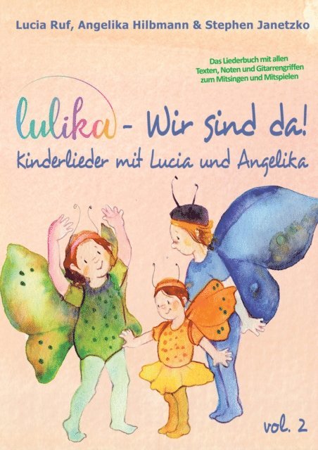 Angelika Hilbmann, Lucia Ruf, Stephen Janetzko - LULIKA: Wir sind da (Kinderlieder mit Lucia und Angelika), Vol. 2, E-bok